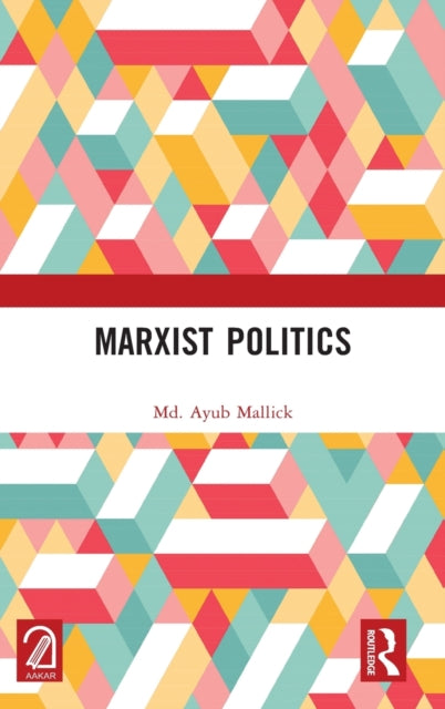 Book cover of: Marxist Politics. By: Ayub Mallick