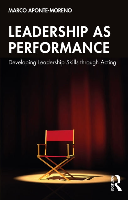 Book cover of: Leadership as Performance. By: Marco Aponte-Moreno
