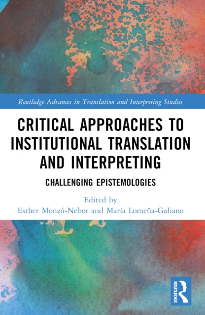 Book cover of: Critical Approaches to Institutional Translation and Interpreting. By: Esther Monzó