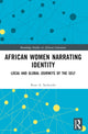 Book cover of: African Women Narrating Identity. By: Rose A. Sackeyfio
