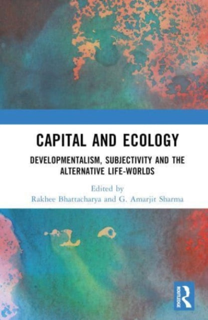 Book cover of: Capital and Ecology. By: Rakhee Bhattacharya