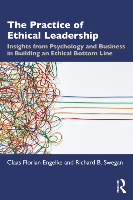 Book cover of: Practice of Ethical Leadership. By: Claas Florian Engelke