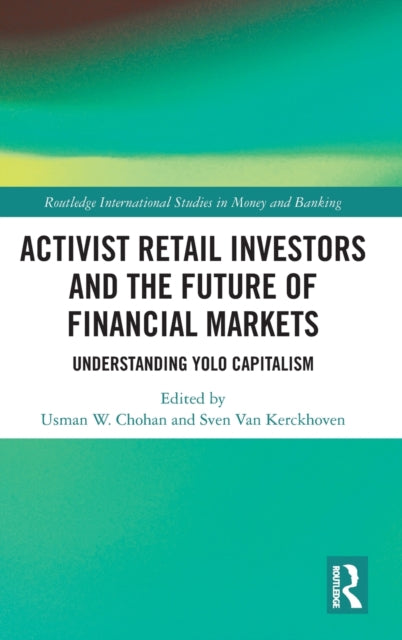 Book cover of: Activist Retail Investors and the Future of Financial Markets. By: Usman W. Chohan