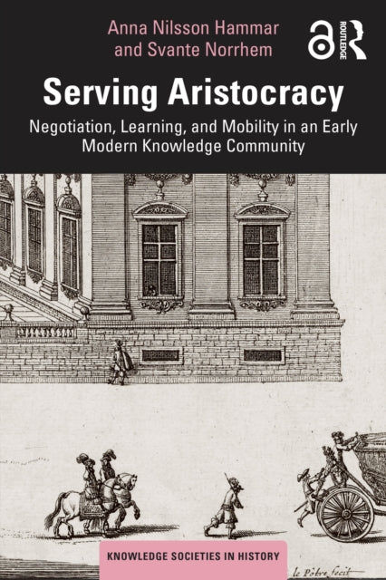 Book cover of: Serving Aristocracy. By: Anna Nilsson Hammar