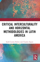 Book cover of: Critical Interculturality and Horizontal Methodologies in Latin America. By: Sarah Corona Berkin