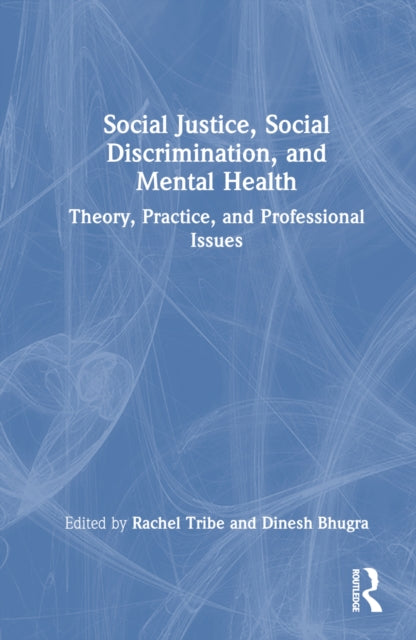 Book cover of: Social Justice, Social Discrimination, and Mental Health. By: Rachel Tribe