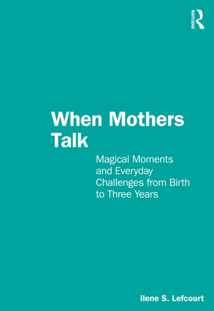 Book cover of: When Mothers Talk. By: Ilene S. Lefcourt