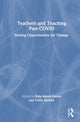 Book cover of: Teachers and Teaching Post-COVID. By: Katy Marsh-Davies