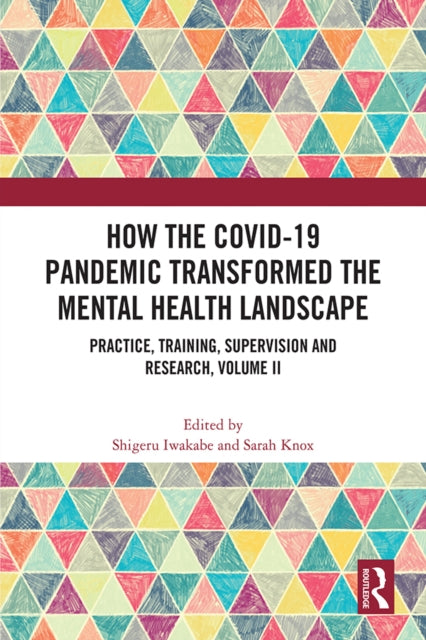 Book cover of: How the COVID-19 Pandemic Transformed the Mental Health Landscape. By: Shigeru Iwakabe