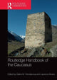 Book cover of: Routledge Handbook of the Caucasus. By: Galina M. Yemelianova