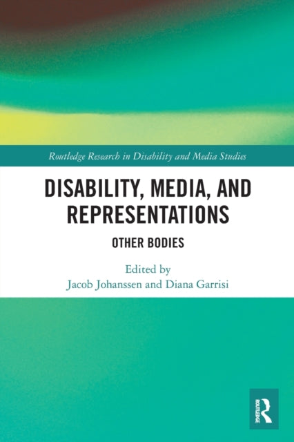 Book cover of: Disability, Media, and Representations. By: Jacob Johanssen