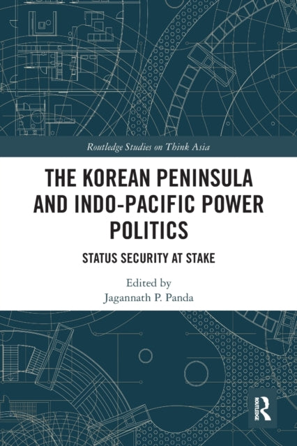 Book cover of: Korean Peninsula and Indo-Pacific Power Politics. By: Jagannath P. Panda