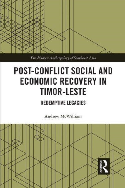 Book cover of: Post-Conflict Social and Economic Recovery in Timor-Leste. By: Andrew McWilliam