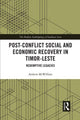 Book cover of: Post-Conflict Social and Economic Recovery in Timor-Leste. By: Andrew McWilliam