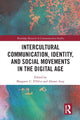 Book cover of: Intercultural Communication, Identity, and Social Movements in the Digital Age. By: Margaret U. D'Silva