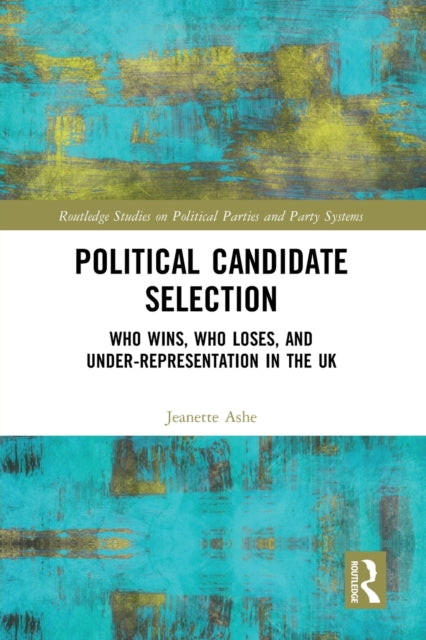 Book cover of: Political Candidate Selection. By: Jeanette Ashe