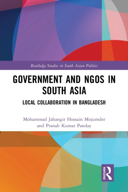 Book cover of: Government and NGOs in South Asia. By: Mohammad Jahangir Hossain Mojumder