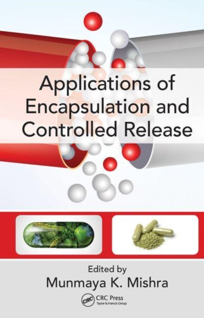 Book cover of: Applications of Encapsulation and Controlled Release. By: Munmaya K. Mishra