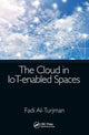 Book cover of: Cloud in IoT-enabled Spaces. By: Fadi Al-Turjman