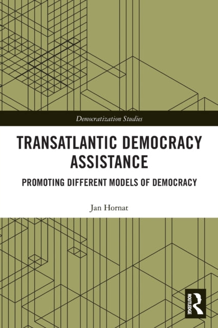 Book cover of: Transatlantic Democracy Assistance. By: Jan Hornat
