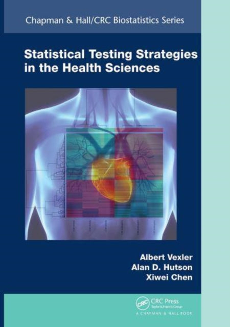 Book cover of: Statistical Testing Strategies in the Health Sciences. By: Albert Vexler