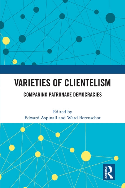 Book cover of: Varieties of Clientelism. By: Edward Aspinall