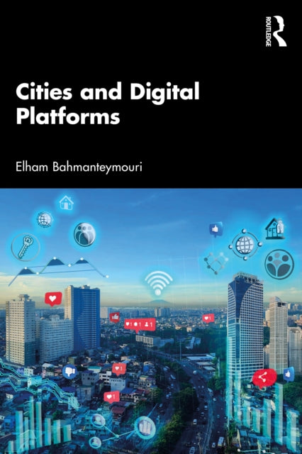 Book cover of: Cities and Digital Platforms. By: Elham Bahmanteymouri
