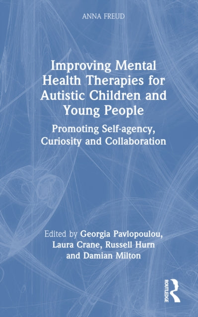 Book cover of: Improving Mental Health Therapies for Autistic Children and Young People. By: Georgia Pavlopoulou