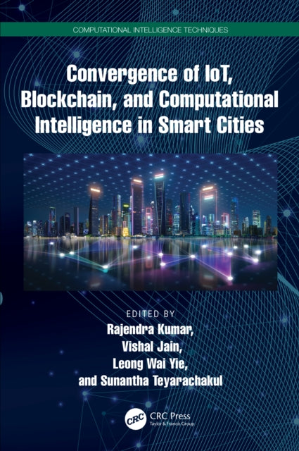 Book cover of: Convergence of IoT, Blockchain, and Computational Intelligence in Smart Cities