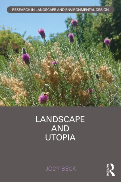 Book cover of: Landscape and Utopia. By: Jody Beck