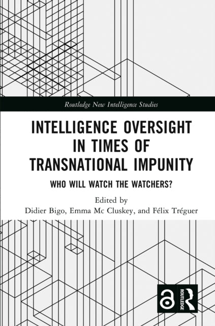 Book cover of: Intelligence Oversight in Times of Transnational Impunity. By: Didier Bigo