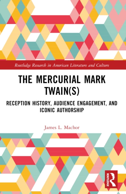 Book cover of: Mercurial Mark Twain(s). By: James L. Machor