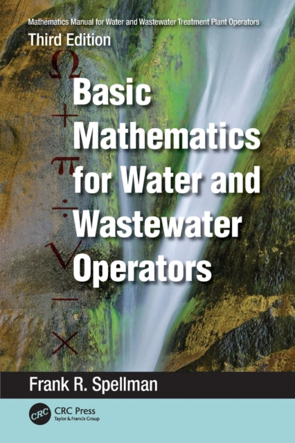Book cover of: Mathematics Manual for Water and Wastewater Treatment Plant Operators. By: Frank R. Spellman