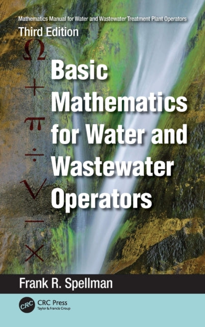 Book cover of: Mathematics Manual for Water and Wastewater Treatment Plant Operators. By: Frank R. Spellman