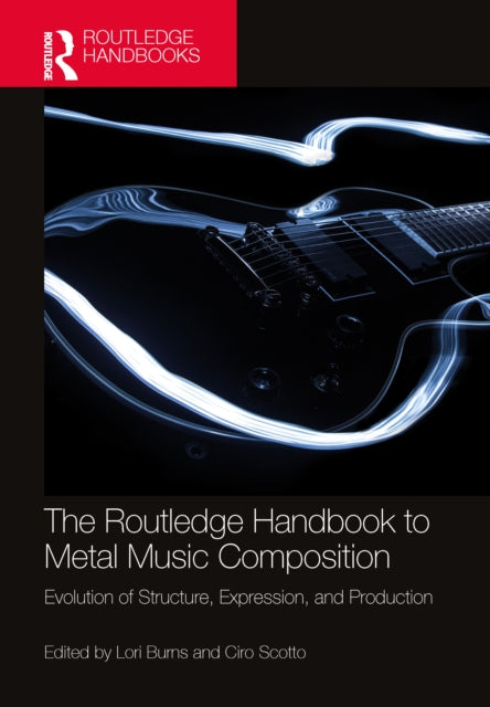Book cover of: Routledge Handbook to Metal Music Composition. By: Lori Burns