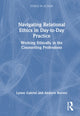 Book cover of: Navigating Relational Ethics in Day-to-Day Practice. By: Lynne Gabriel