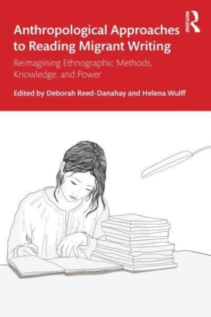 Book cover of: Anthropological Approaches to Reading Migrant Writing. By: Helena Wulff