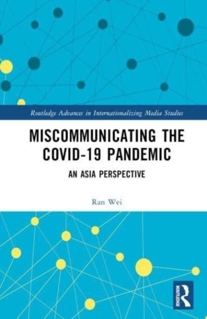 Book cover of: Miscommunicating the COVID-19 Pandemic. By: Ran Wei