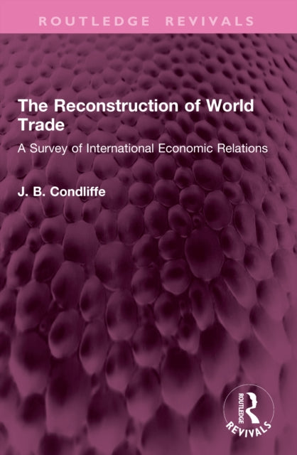 Book cover of: Reconstruction of World Trade. By: J. B. Condliffe