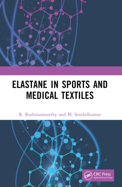 Book cover of: Elastane in Sports and Medical Textiles. By: M. Senthilkumar
