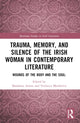 Book cover of: Trauma, Memory and Silence of the Irish Woman in Contemporary Literature. By: Madalina Armie