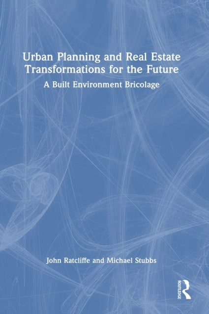 Book cover of: Urban Planning and Real Estate Transformations for the Future. By: John Ratcliffe