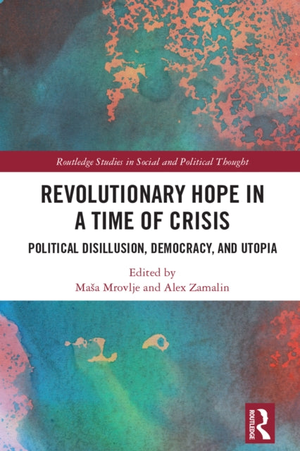 Book cover of: Revolutionary Hope in a Time of Crisis. By: Masa Mrovlje