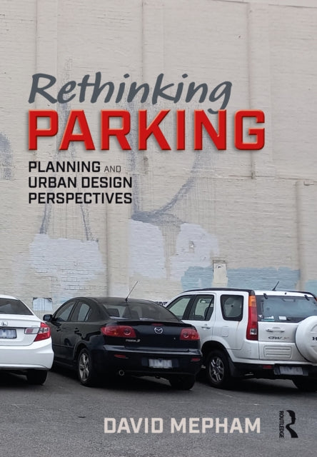 Book cover of: Rethinking Parking. By: David Mepham