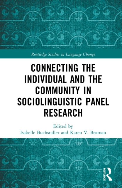 Book cover of: Connecting the Individual and the Community in Sociolinguistic Panel Research