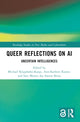 Book cover of: Queer Reflections on AI. By: Michael Klipphahn-Karge