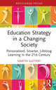Book cover of: Education Strategy in a Changing Society. By: Martin Slattery