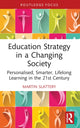 Book cover of: Education Strategy in a Changing Society. By: Martin Slattery