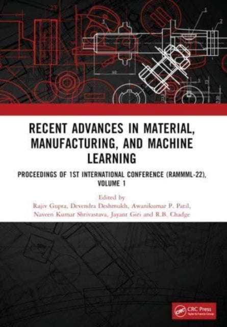 Book cover of: Recent Advances in Material, Manufacturing, and Machine Learning. By: Devendra Deshmukh