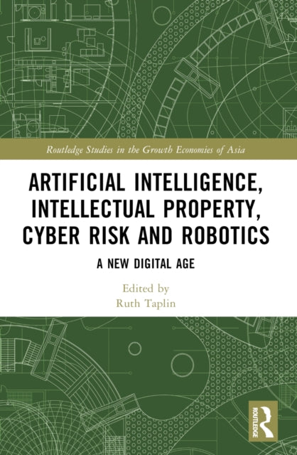 Book cover of: Artificial Intelligence, Intellectual Property, Cyber Risk and Robotics. By: Ruth Taplin